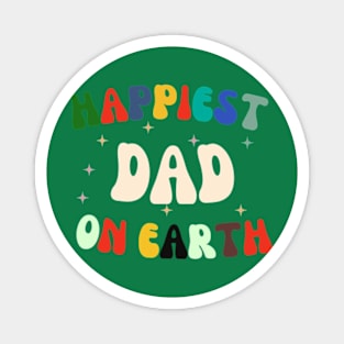 Happiest dad On Earth day 2024  gift april 22 Rainbow Magnet